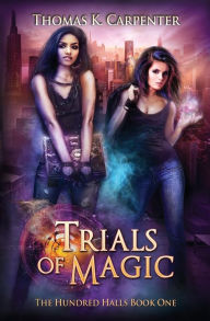 Title: Trials of Magic, Author: Thomas K Carpenter