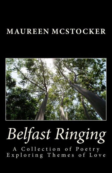 Belfast Ringing: A collection of poetry exploring themes of love.