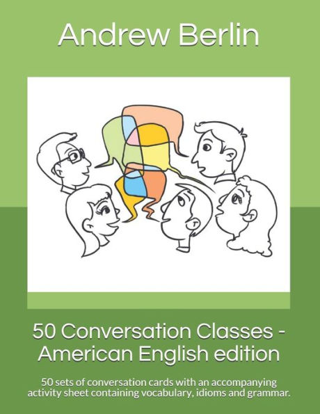 50 Conversation Classes - American English edition: 50 sets of conversation cards with an accompanying activity sheet containing vocabulary, idioms and grammar.