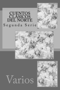 Title: Cuentos Clasicos del Norte: Segunda Serie, Author: Nathaniel Hawthorne