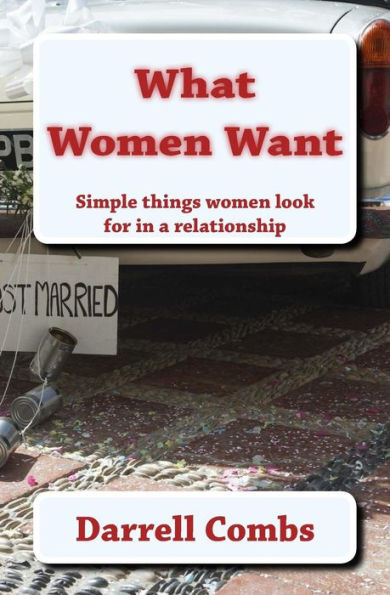 What Women Want: Simple things women look for in a relationship