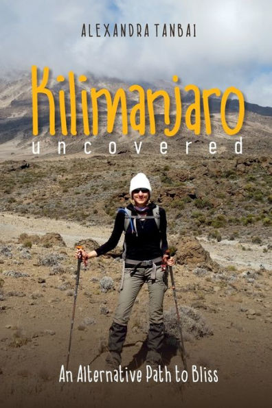 Kilimanjaro Uncovered: An Alternative Path to Bliss