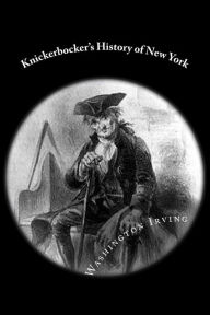 Title: Knickerbocker's History of New York, Author: Washington Irving