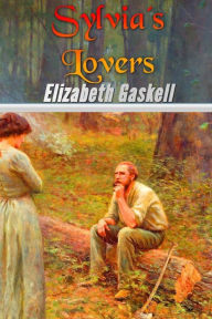 Title: Sylvia's Lovers, Author: Elizabeth Gaskell