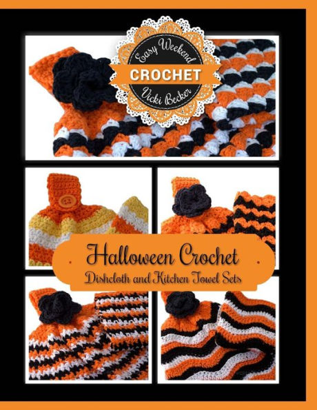 Halloween Crochet Dishcloth and Kitchen Towel Sets