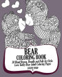 Bear Coloring Book: 30 Hand Drawn, Doodle and Folk Art Style Love Teddy Bear Adult Coloring Pages