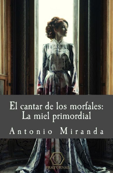 El Cantar de Los Morfales: La Miel Primordial