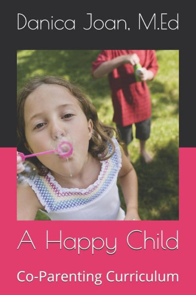 A Happy Child: Co-Parenting Curriculum