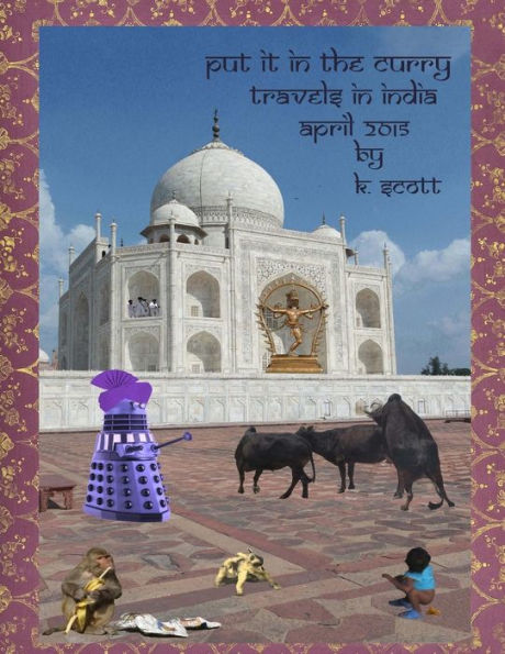 Put It In The Curry: Travels In India 2015