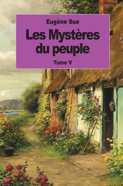 Les Mystï¿½res du peuple: Tome V