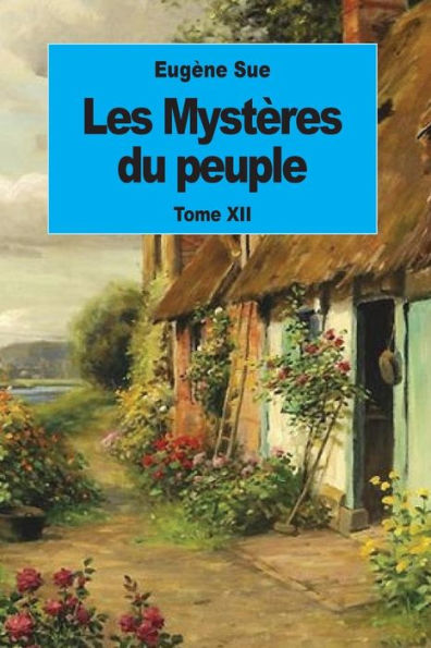 Les Mystï¿½res du peuple: Tome XII