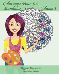 Title: Coloriages Pour Soi - Mandalas - Volume 1: 25 Mandalas pour se divertir, Author: Livrespoursoi Com