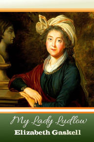 Title: My Lady Ludlow, Author: Elizabeth Gaskell