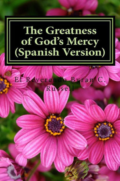 The Greatness of God's Mercy (Spanish Version): Laa Grandeza de La Misericordia de Dios