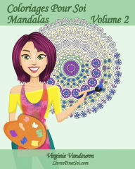 Title: Coloriages Pour Soi - Mandalas - Volume 2: 25 Mandalas à colorier pour se détendre, Author: Livrespoursoi Com