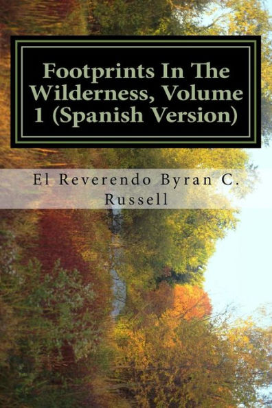 Footprints in the Wilderness, Volume 1 (Spanish Version): Huellas En El Desierto, Volumen 1