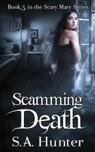 Title: Scamming Death, Author: S a Hunter