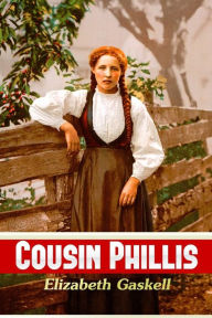 Title: Cousin Phillis, Author: Elizabeth Gaskell