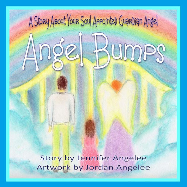 Angel Bumps: A Story About Your Soul Appointed Guardian Angel by ...