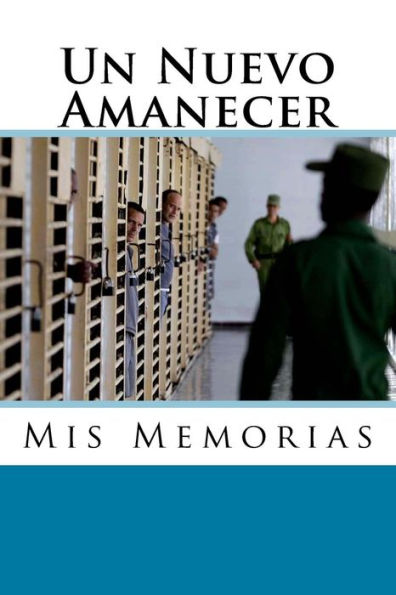 Un Nuevo Amanecer: Mis Memorias