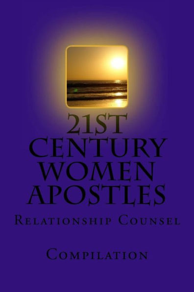 21st Century Women Apostles: Relationship Counsel
