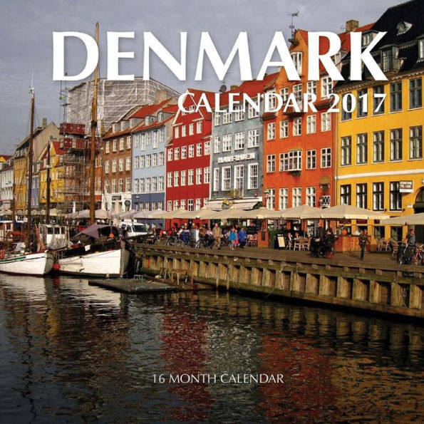 Denmark Calendar 2017: 16 Month Calendar