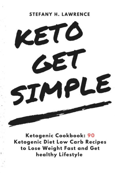 Ketogenic Cookbook: 90 Ketogenic Diet Low Carb Recipes to Lose Weight Fast and