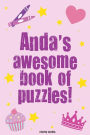 Anda's Awesome Book Of Puzzles!: Children's puzzle book containing personalised puzzles