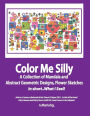 Color Me Silly: Grayscale,Geometris, Mandala's, drawings, Skethces