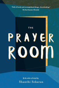 Title: The Prayer Room, Author: Shanthi Sekaran
