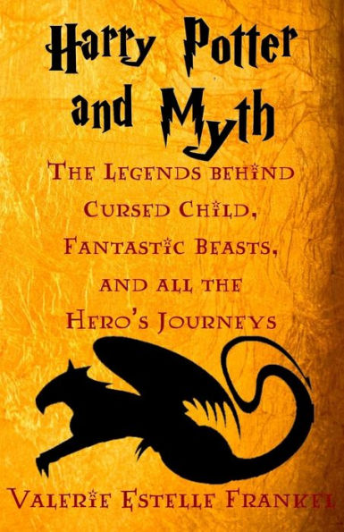 Harry Potter and Myth: the Legends behind Cursed Child, Fantastic Beasts, all Hero's Journeys