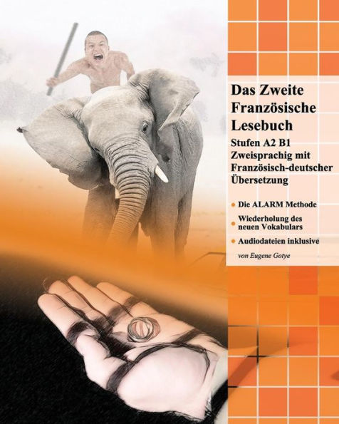 Das Zweite Französische Lesebuch: Stufen A2 und B1 zweisprachig mit französisch-deutscher Übersetzung