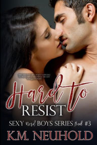 Title: Hard to Resist, Author: K.M. Neuhold