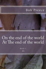 On the end of the world At The end of the world: Book 3 Me