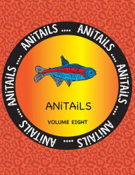 Title: ANiTAiLS Volume Eight: Learn about the Neon Tetra, Wood Duck, Red River Hog, Nicobar Pigeon, Radiated Tortoise, Flag Cichlid, Fennec Fox, Tomato Frog, Humboldt Penguin, and South American Coati. All stories based on facts., Author: Debbie J Farnsworth