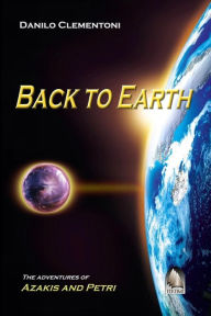 Title: Back to Earth: The adventures of Azakis and Petri, Author: Melanie Rutter