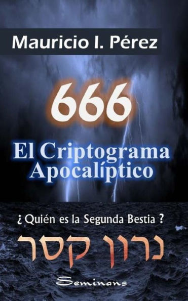 666 El Criptograma Apocalíptico: Quién es la Segunda Bestia?