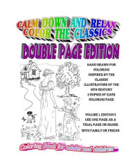 Title: Calm Down and Relax/Color the Classics/double page edition edition: Hand drawn coloring pages inspired by 18th and 19th century artists. 30 coloring pages each for parent and child., Author: L I Olson
