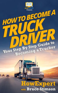 Title: How to Become a Truck Driver, Author: Bruce Stimson