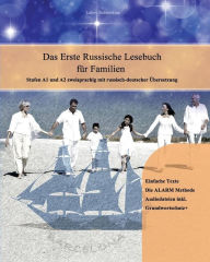 Title: Das Erste Russische Lesebuch für Familien: Stufe A1 und A2 zweisprachig mit russisch-deutscher Übersetzung, Author: Lubov Babushkina