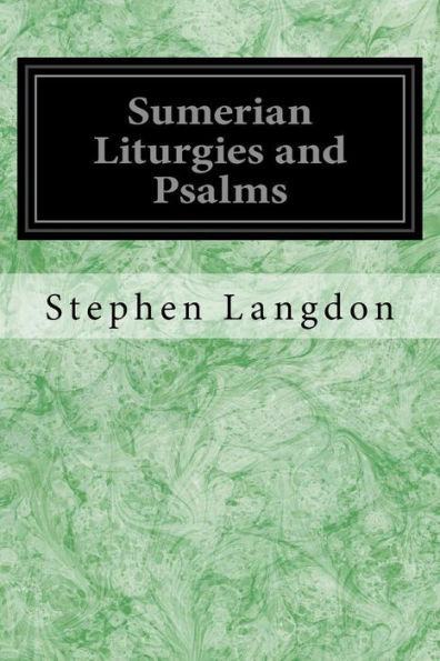 Sumerian Liturgies and Psalms