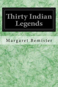 Title: Thirty Indian Legends, Author: Margaret Bemister