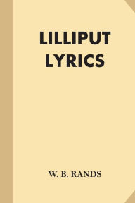 Title: Lilliput Lyrics, Author: W B Rands