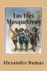 Title: Los Tres Mosqueteros, Author: Alexandre Dumas