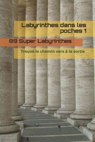 Title: Labyrinthes dans les poches 1: Trouve le chemin vers à la sortie, Author: Eddy Cingala