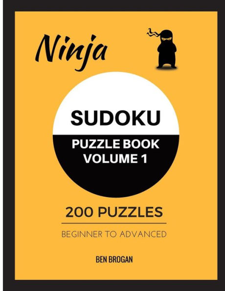 Ninja Sudoku Puzzle Book Volume 1 200 Puzzles Beginner to Advanced