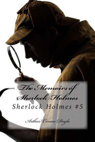 Title: The Memoirs of Sherlock Holmes: Sherlock Holmes #5, Author: Sara Lopez