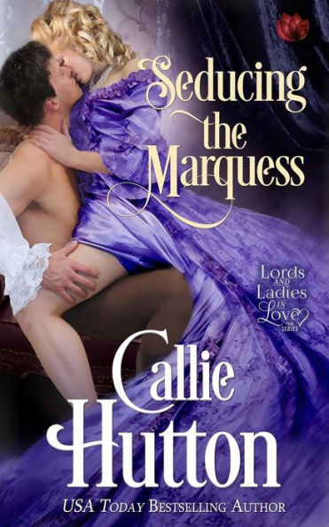 Seducing the Marquess (Lords & Ladies in Love #1)