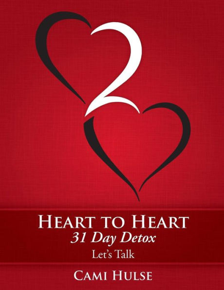 Heart to Heart 31 Day Detox: Lets Talk