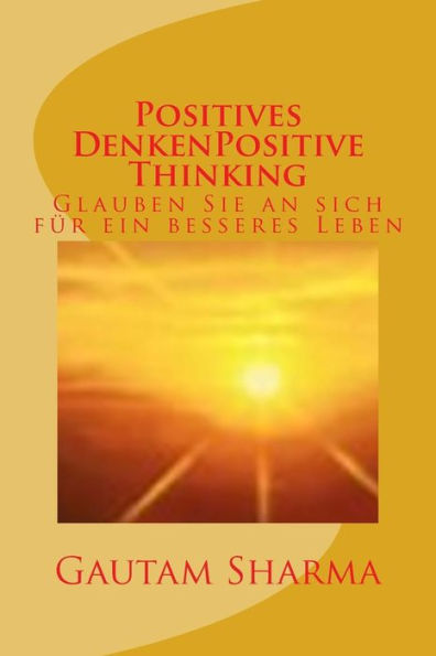 Positives Denken(GERMAN Edition POSITIVE THINKING: Positive Thinking Power of Optimism(German Edition)